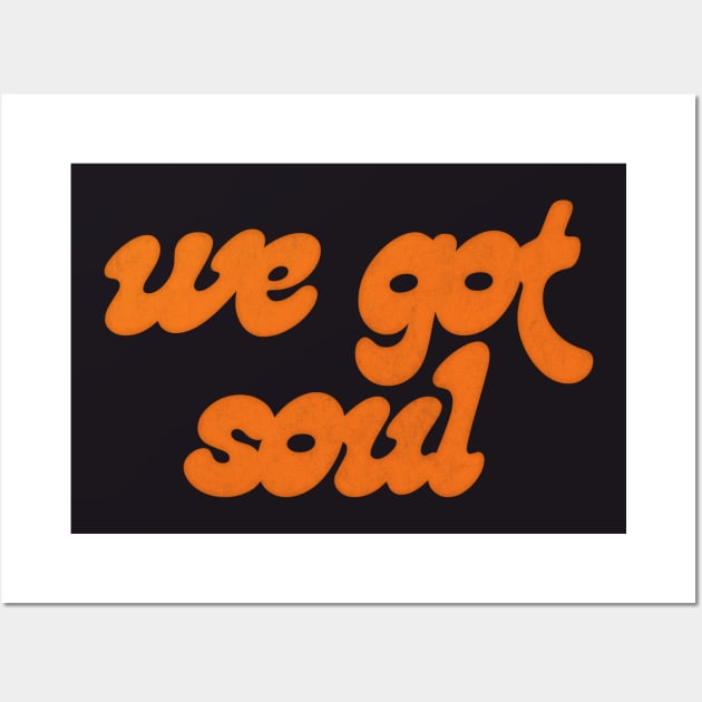 We Got Soul // Retro Soul Music Fan Wall Art by DankFutura